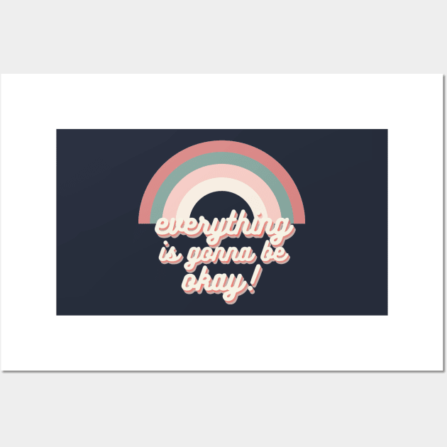 everything is gonna be okay! aesthetic rainbow retro trendy text Wall Art by opptop